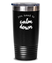 20oz Tumbler Stainless Steel  you need to calm down  - £23.93 GBP