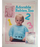 Leisure Arts Leaflet 745 Adorable Babies, Too 6 Knit Designs by Carole P... - £7.75 GBP