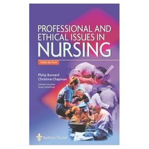 Professional and Ethical Issues in Nursing Philip Burnard/ Christine M. Chapman - $50.00