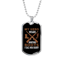 Dad My Hero Wears A Hunting Boot Necklace Stainless Steel or 18k Gold Dog Tag 2 - £37.93 GBP+