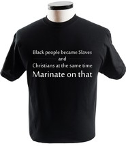 Black People Became Slaves And Christians Ultra Soft Gift T Religion T-Shirts - £13.54 GBP+