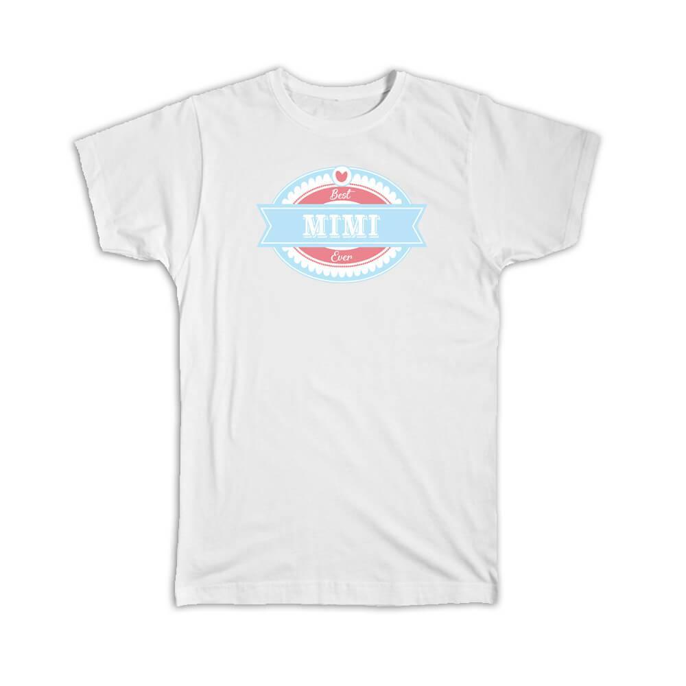 Best MIMI Ever : Gift T-Shirt Cute Christmas Birthday Vintage Retro Grandma Item image 4