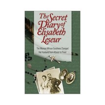 The Secret Diary of Elisabeth Leseur: The Woman Whose Goodness Changed Her Husba - £17.20 GBP