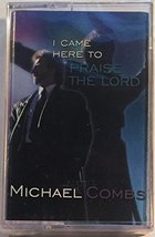 I Came Here To Praise The Lord [Audio Cassette] Michael Combs - $49.95
