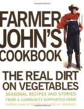 Farmer John&#39;s Cookbook: The Real Dirt on Vegetables Peterson, John - £19.47 GBP