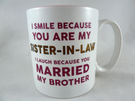 Sister In Law Gift Mug I Smile Because You Are My Sister in Law by Papel... - $14.84
