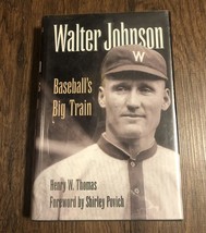 Walter Johnson: Baseball&#39;s Big Train Henry W. Thomas and Shirley Povich - $15.79