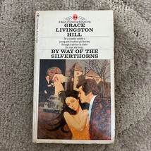 By Way of the Silverthorns Romance Paperback Book by Grace Livingston Hill 1970 - £5.00 GBP