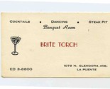 Brite Torch Business Card Cocktails Dancing Steak Pit La Puente Californ... - $11.88