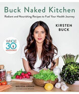 NEW Kirsten Buck Naked Kitchen: Whole30 Endorsed Health Journey 97813285... - €24,28 EUR