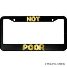 Not Poor Funny Aluminum Car License Plate Frame - £14.97 GBP