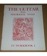The Guitar With Frederick Noad TV Workbook I Instruction Book Vintage 1981 - £31.28 GBP