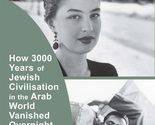 Uprooted: How 3000 Years of Jewish Civilization in the Arab World Vanish... - £21.51 GBP
