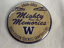 1920-2011 Mighty Are The Memories W Husky Stadium 3&quot; Rusty Metal Pinback... - $9.89