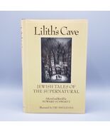 Liliths Cave Jewish Tales of Supernatural Howard Schwartz 1988 HCDJ Illu... - $54.50