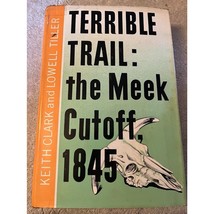 Terrible Trail Meek Cutoff 1845 Clark 1967 2nd Print Oregon Trail History West - £31.95 GBP