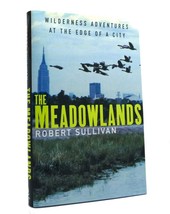 Robert Sullivan The Meadowlands Wilderness Adventures At The Edge Of A City 1st - £38.20 GBP