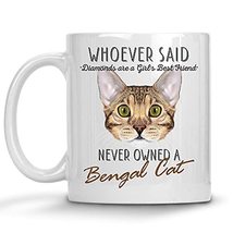 Whoever Said Diamonds Are A Girl&#39;s Best Friend Never Owned A Bengal Cat, Cat Mom - £12.01 GBP