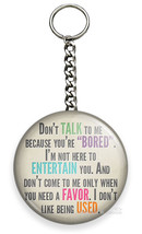 Funny Quote Joke Don&#39;t Talk To Me Because You Bored Keychain Key Chain Fob Ring - £12.37 GBP+