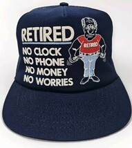 Retired Hat No Clock No Phone No Worries No Money Snapback Cap Made USA VTG - $14.80