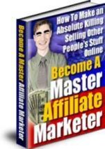 Discover How to Become Master Affiliate Marketer eBook - $1.99