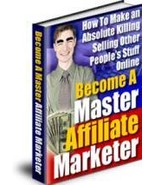 Discover How to Become Master Affiliate Marketer eBook - $1.99