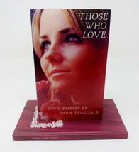 &quot;Those Who Love&quot; Love Poems by Sara Teasdale 1969 Hardcover with Dust Ja... - £7.07 GBP