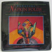 Fabulous Napkin Folds: 25 Step-by-Step Designs [Hardcover] Gross, Gay Me... - $4.49
