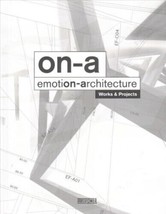 On-a Emotion Architecture : Works &amp; Projects, Hardcover by On-a Studio (... - £18.56 GBP