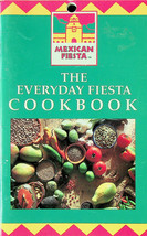 The Everyday Fiesta Cookbook - Mexican Fiesta - 1993 - Pre-Owned - $6.79