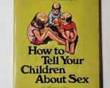 How to Tell Your Children About Sex Clyde Narramore 1980 27th Print Pape... - $12.86