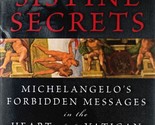 The Sistine Secrets: Michelangelo&#39;s Forbidden Messages in the Vatican / ... - $4.55