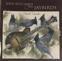 John Reischman &amp; The Jaybirds Field Guide (CD 2002 Corvus Records) Near MINT - £21.11 GBP