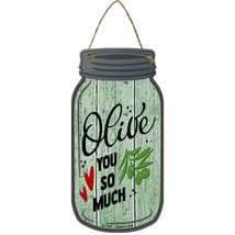 Olive You So Much Novelty Metal Mason Jar Sign - £14.19 GBP
