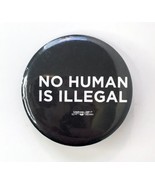 No Human Is Illegal Button Pin 1.5&quot; Pinback Black Advocacy for People - £5.51 GBP