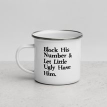 Block His Number &amp; Let Lil Ugly Have Him Funny Break Up Enamel Mug - £16.78 GBP