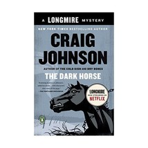 The Dark Horse: A Walt Longmire Mystery Johnson, Craig (Author) - $16.00