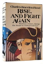 Charles Bracelen Flood Rise, And Fight Again Perilous Times Along The Road To In - $50.95