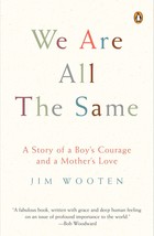 We Are All the Same: A Story of a Boy&#39;s Courage and a Mother&#39;s Love [Paperback]  - £3.58 GBP