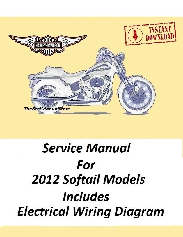 2012 Harley Davidson Softail Models Service Manual Download - $22.95