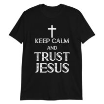 Keep Calm and Trust Jesus T-Shirt Christian Faith Religion Prayer Tee Black - £15.87 GBP+