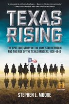 Texas Rising: The Epic True Story of the Lone Star Republic and the Rise of the  - £11.00 GBP