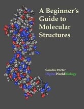 A Beginner&#39;s Guide to Molecular Structures [Paperback] Sandra Porter - $37.61