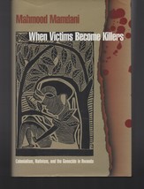 When Victims Become Killers : Colonialism Nativism Genocide in Rwanda Hardcover - £26.09 GBP