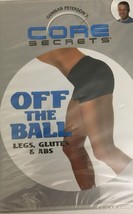Core Secrets Off the Ball Legs Glutes &amp; Abs Workout DVD Fitness Exercise NEW #10 - £19.55 GBP