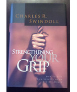 Strengthening Your Grip by Charles R. Swindoll ** NEW Hardcover &amp; Dust J... - £6.36 GBP