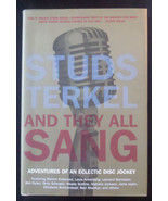 And They All Sang: Adventures of an Eclectic Disc Jockey by Studs Terkel... - $13.98