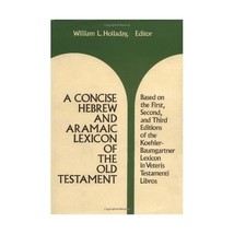 A Concise Hebrew and Aramaic Lexicon of the Old Testament: Based upon the Lexica - $49.00