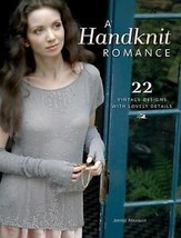 A Handknit Romance: 22 Vintage Designs with Lovely Details Atkinson, Jennie - £6.31 GBP