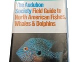 The Audubon Society Field Guide To North American Fishes, Whales And Dol... - $6.88